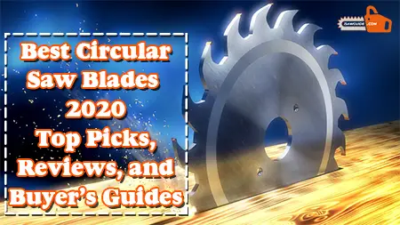 Best Circular Saw Blades 2020 Top Picks Reviews And Buyer S