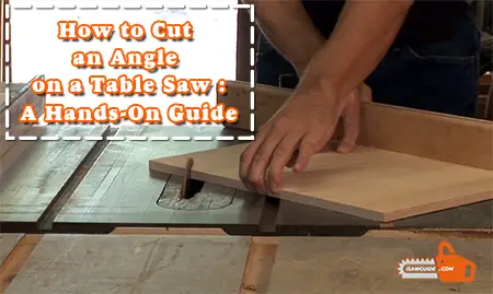 How to Cut an Angle on a Table Saw