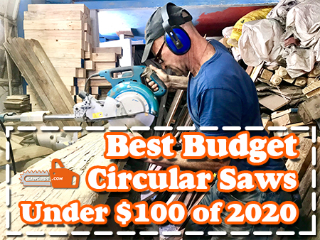 Best Budget Circular Saws under $100 of 2020