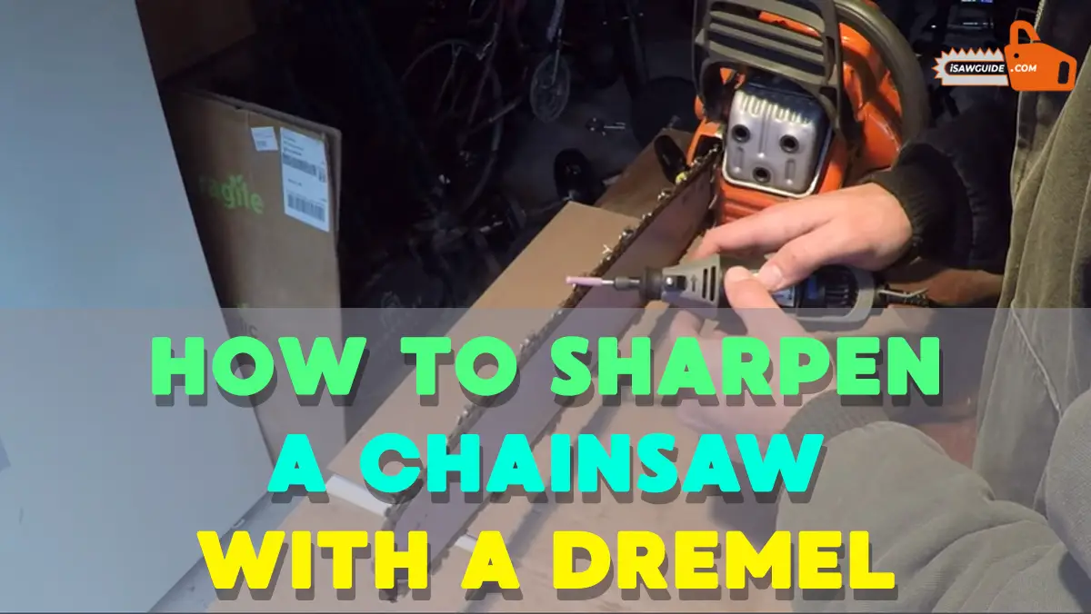 How To Sharpen A Chainsaw With A Dremel