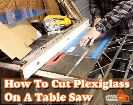 How To Cut Plexiglass On A Table Saw