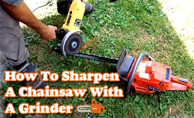 How to Sharpen a Chainsaw with a Grinder