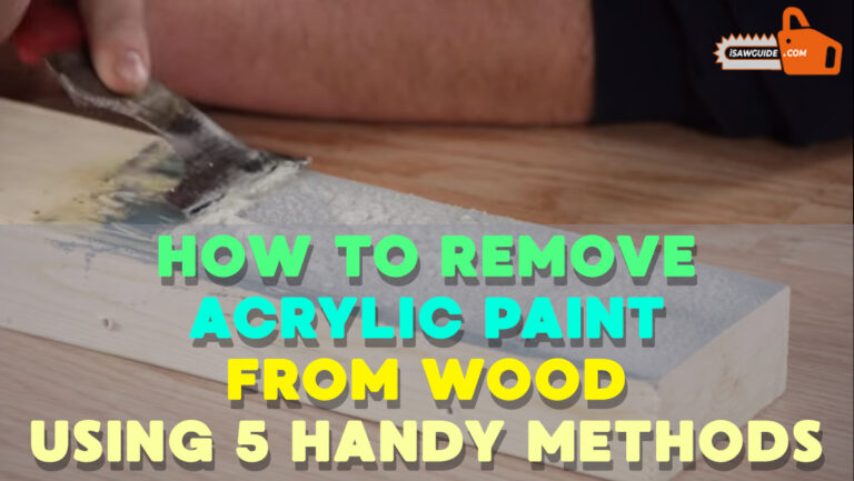 Inspiring How To Remove Acrylic Paint From Wood Photos