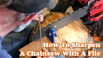 How To Sharpen A Chainsaw With A File