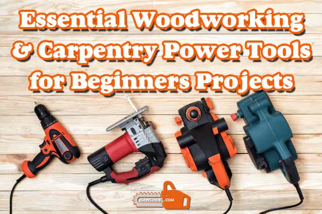Essential Woodworking Power Tools for Beginners Projects