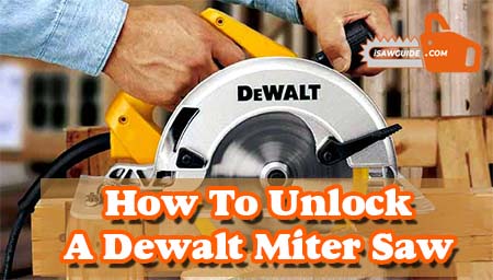 How to Unlock a Dewalt Miter Saw