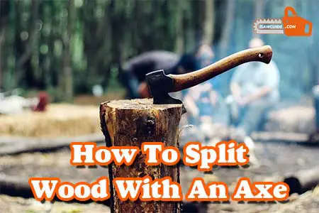 How to Split Wood with an Axe - Step by Step Guide on Splitting Wood with Axe