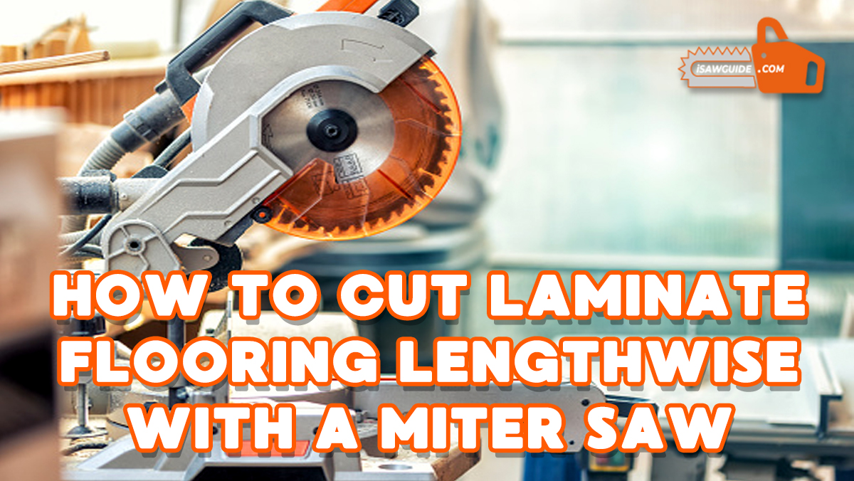 Cutting Laminate Flooring With A Miter, Tool To Cut Laminate Flooring Lengthwise