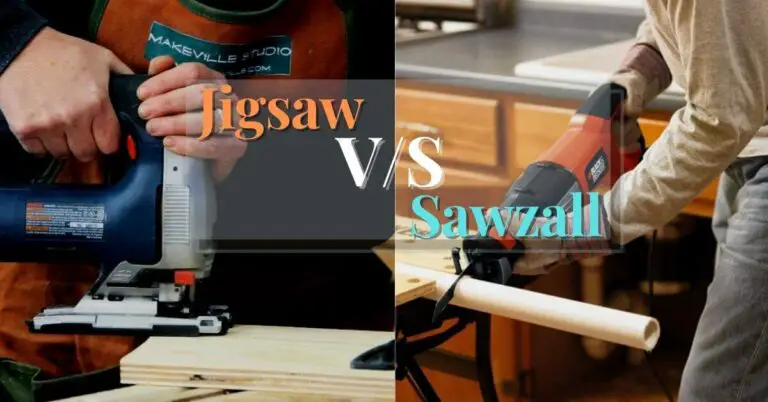 Difference Between Jigsaw Vs Sawzall - Pick The Best One According To Your Needs