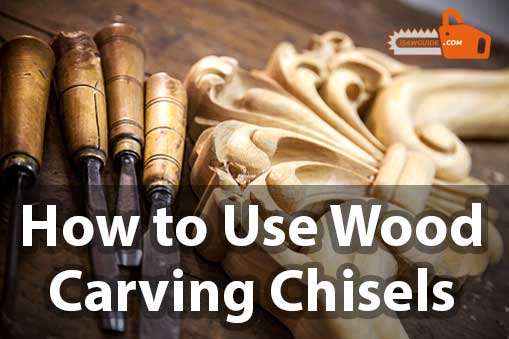How to Use Wood Carving Chisels for Woodworking Projects